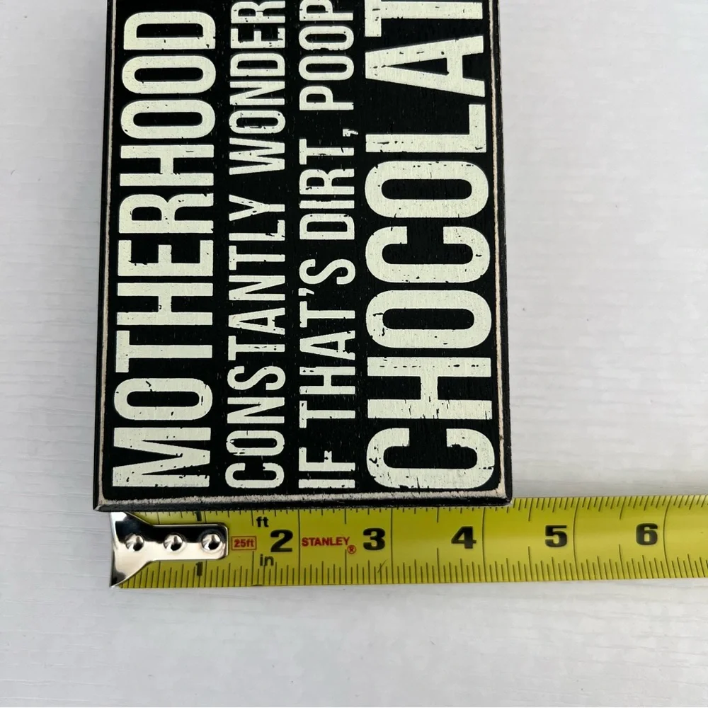 Motherhood is wondering if that’s dirt funny quote home decor 4x6 box sign